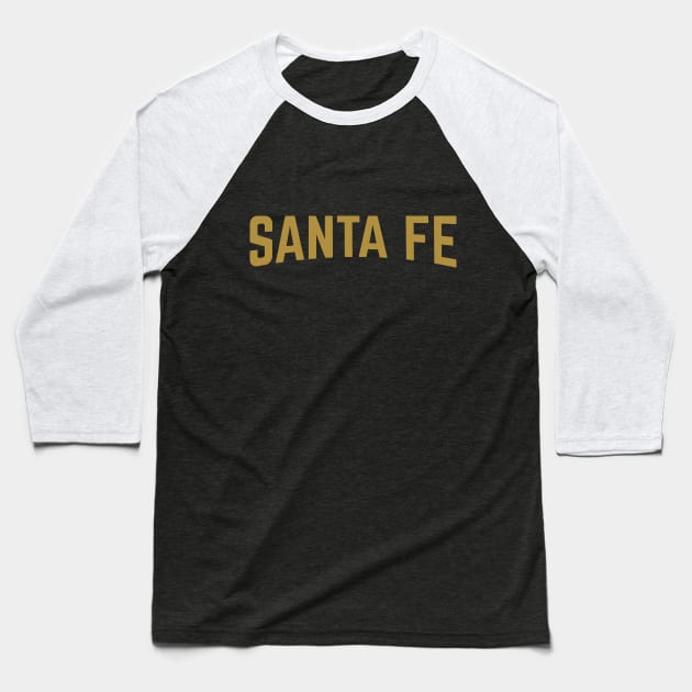 Santa Fe City Typography Baseball T-Shirt by calebfaires